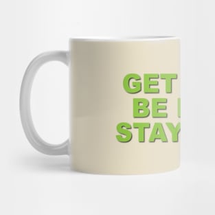 Get Real. Be Real. Stay Real. Mug